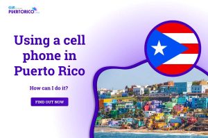 Using A Cell Phone In Puerto Rico